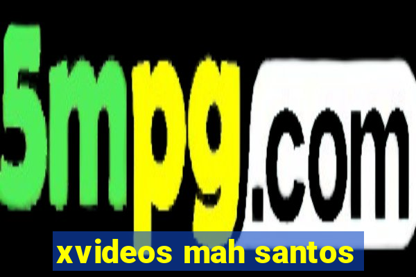 xvideos mah santos